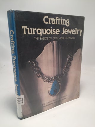 Item #7853 Crafting Turquoise Jewelry: The Basics of Style and Technique. Marc Barasch Bob Powers