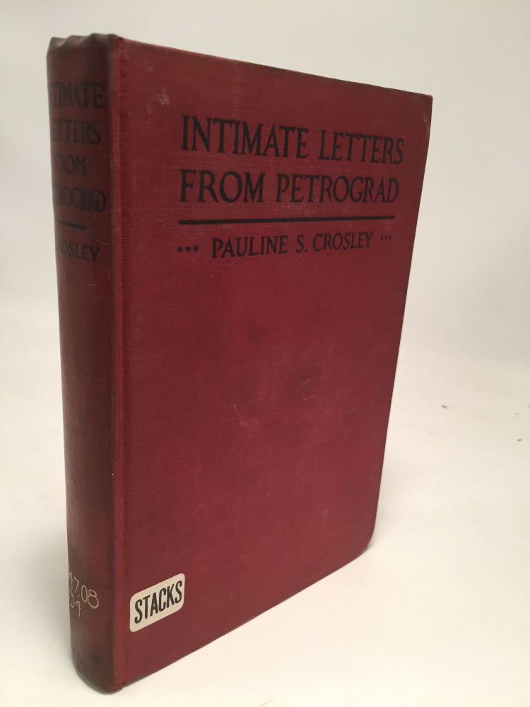 Item #7884 Intimate Letters from Petrograd. Pauline S. Crosley.