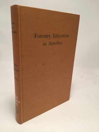 Item #7885 Forestry Education in America Today and Tomorrow. Evert W. Johnson Samuel Trask Dana