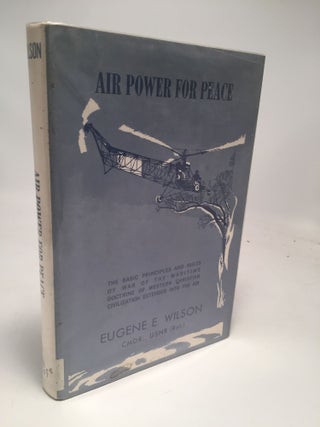 Item #7924 Air Power For Peace. Eugene E. Wilson