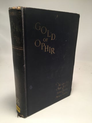 Item #7969 Gold of Ophir, or the Lure That Made America. Marjorie Greenbie Sydney Greenbie