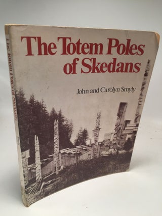 Item #7975 The Totem Poles of Skedans. Carolyn Smyly John Smyly