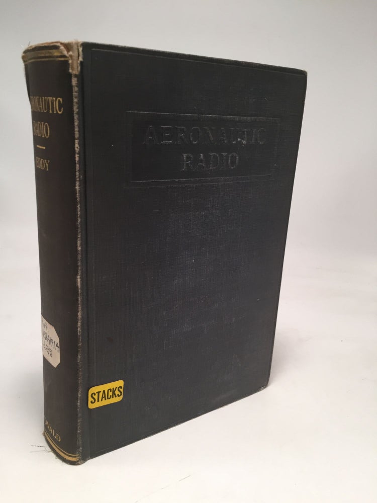 Item #8006 Aeronautic Radio: A Manual for Operators, Pilots, Radio Mechanics. Myron F. Eddy.
