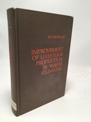 Item #8036 Improvement of Livestock Production In Warm Climates. R. E. McDowell