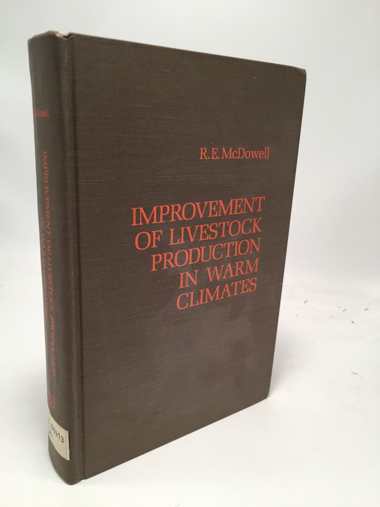 Item #8036 Improvement of Livestock Production In Warm Climates. R. E. McDowell.
