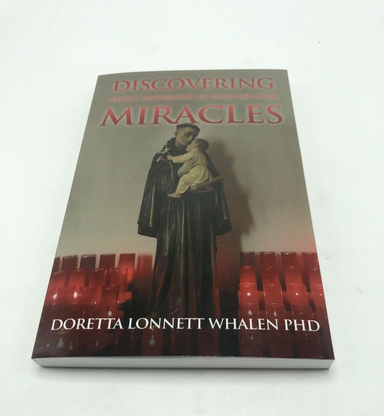 Item #8106 Discovering Saint Anthony: If You Ask for Miracles. Doretta Lonnett Whalen.