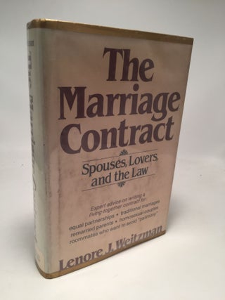 Item #8129 The Marriage Contract: Spouses, Lovers, And The Law. Lenore. J. Weitzman
