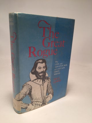 Item #8135 The Great Rogue: A Biography of Captain John Smith. Paul Lewis