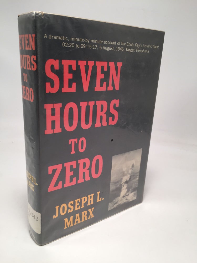 Item #8184 Seven Hours to Zero. Joseph Laurance Marx.