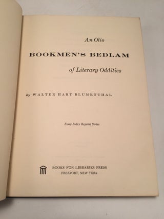 Bookmen's Bedlam: An Olio of Literary Oddities.