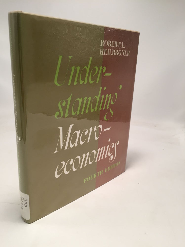 Item #8217 Understanding Macro-economics. Robert L. Heilbroner.