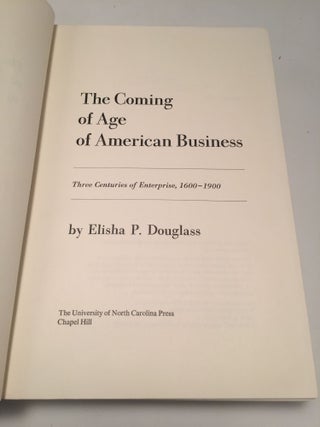 The Coming Of Age Of American Business: Three Centuries Of Enterprise 1600-1900