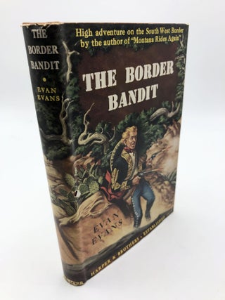 Item #8405 The Border Bandit. Evan Evans