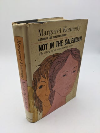 Item #8428 Not in the Calendar: The Story of an Unorthodox Saint. Margaret Kennedy