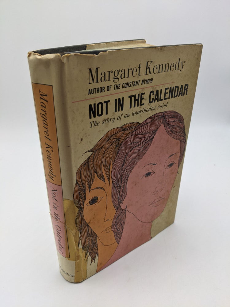 Item #8428 Not in the Calendar: The Story of an Unorthodox Saint. Margaret Kennedy.