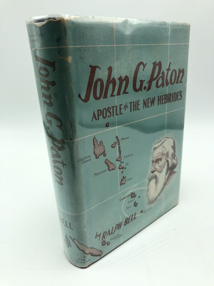 Item #8567 John G. Paton: Apostle to the New Hebrides. Ralph Bell.