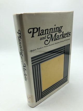 Item #859 Planning And Markets: Modern Trends In Various Economic Systems. John Dunlop
