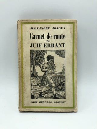 Item #8590 Carnet de Route du Juif Errant. Alexandre Arnoux