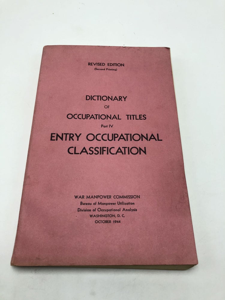 Item #8675 Dictionary of Occupational Titles Part IV: Entry Occupational Classification. the Division of Occupational Analysis.