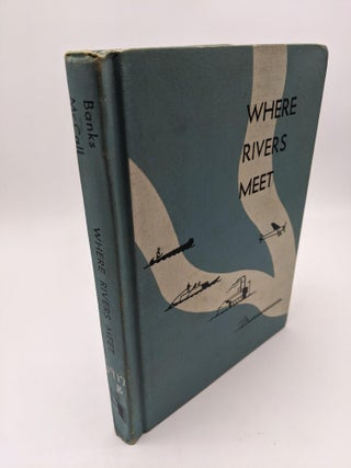 Item #8714 Where Rivers Meet. Marjorie Ann Banks, Edith S. McCall