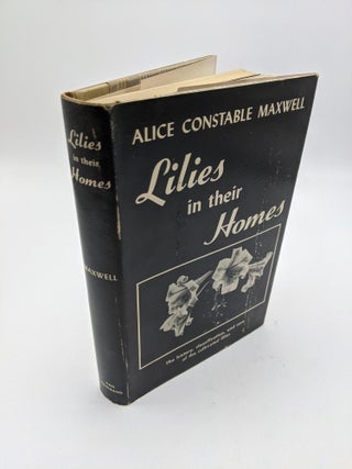 Item #8746 Lilies In Their Homes. Alice Constable Maxwell