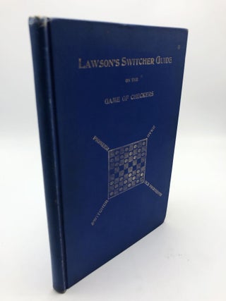 Item #8771 Lawson's Switcher Guide on the Game of Checkers, Containing Upwards of 642 Variations...