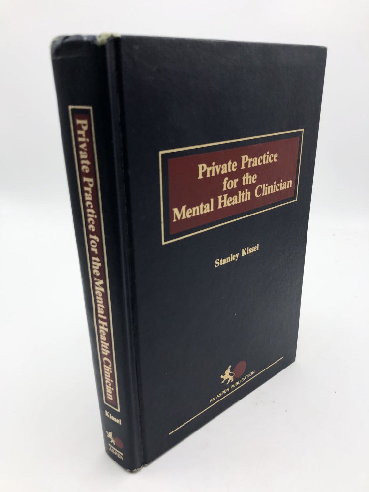Item #8820 Private Practice for the Mental Health Clinician. Stanley Kissel.