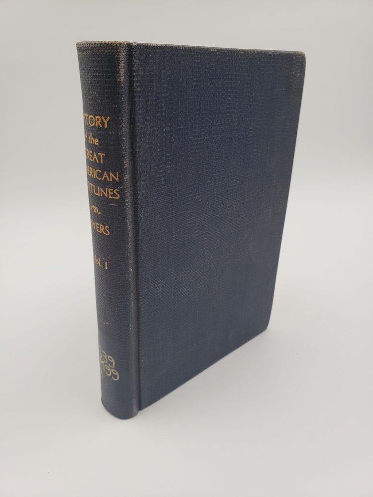 Item #8852 History of the Great American Fortunes (Volume 1). Gustavus Myers.