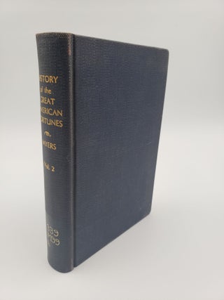 Item #8853 History of the Great American Fortunes (Volume 2). Gustavus Myers