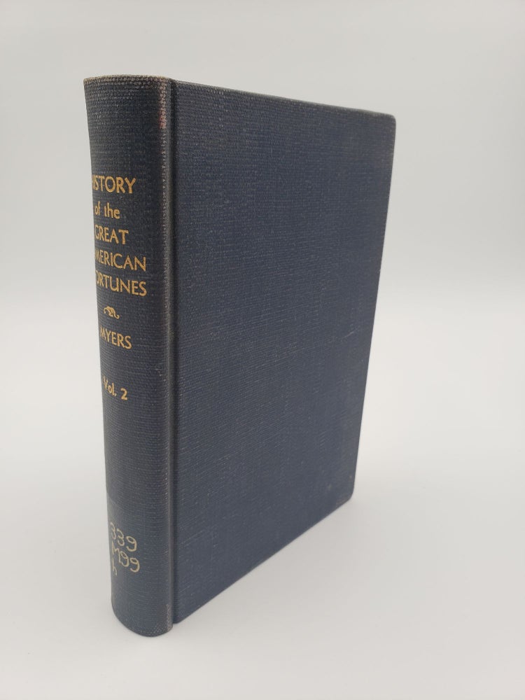 Item #8853 History of the Great American Fortunes (Volume 2). Gustavus Myers.