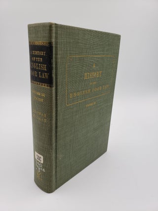 Item #8857 A History Of The English Poor Law (Volume 3). George Nicholls