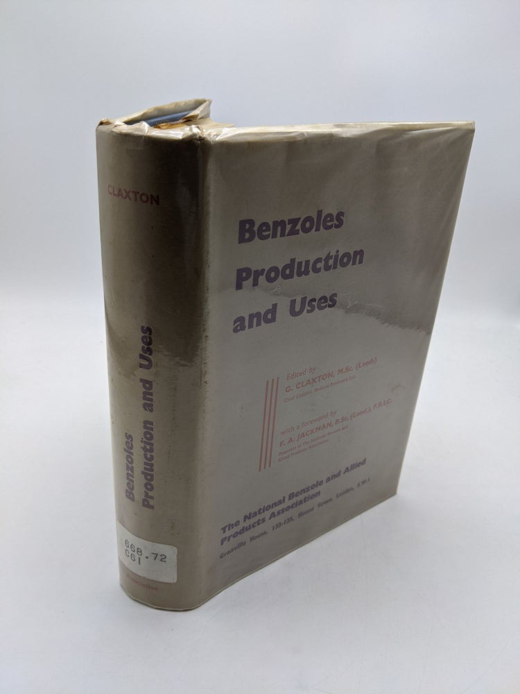 Item #886 Benzoles: Production and Uses. G Claxton.