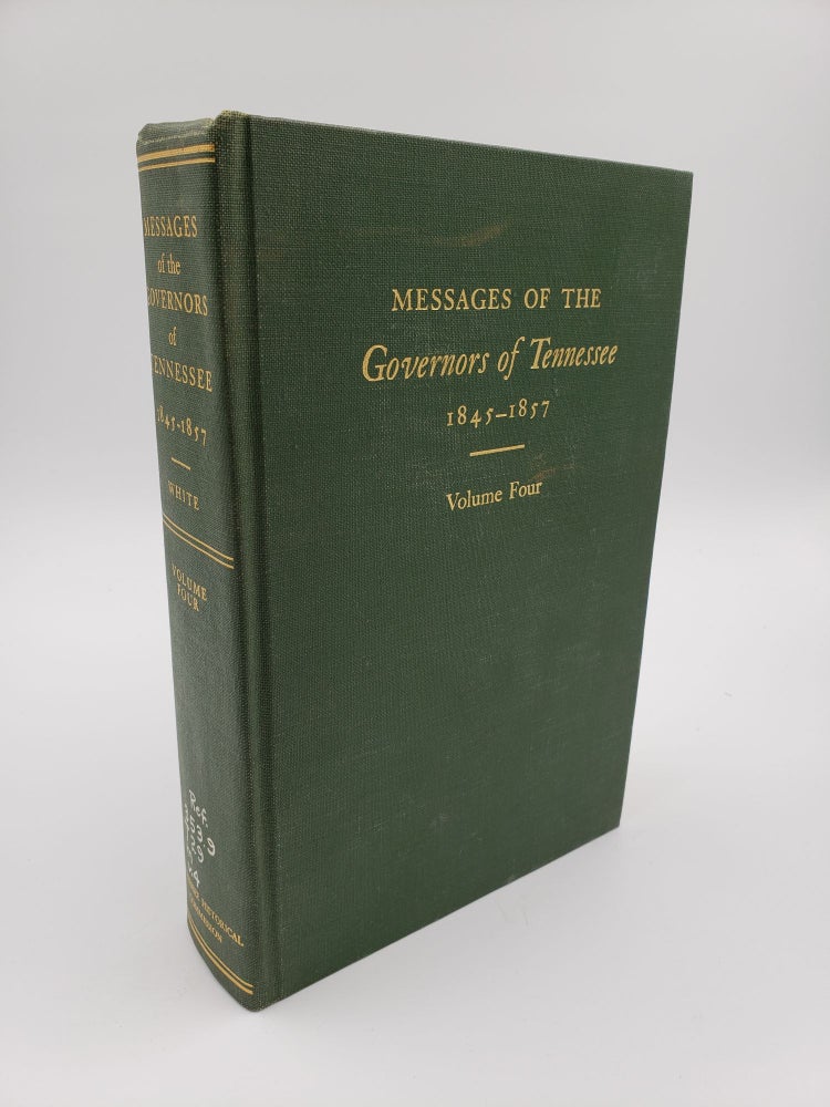 Item #8878 Messages of the Governors of Tennessee 1845-57 (Volume 4). Robert H. White.