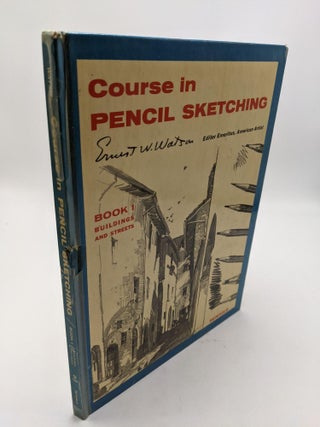 Item #8881 Course in Pencil Sketching, Book 1: Buildings And Streets. Ernest W. Watson