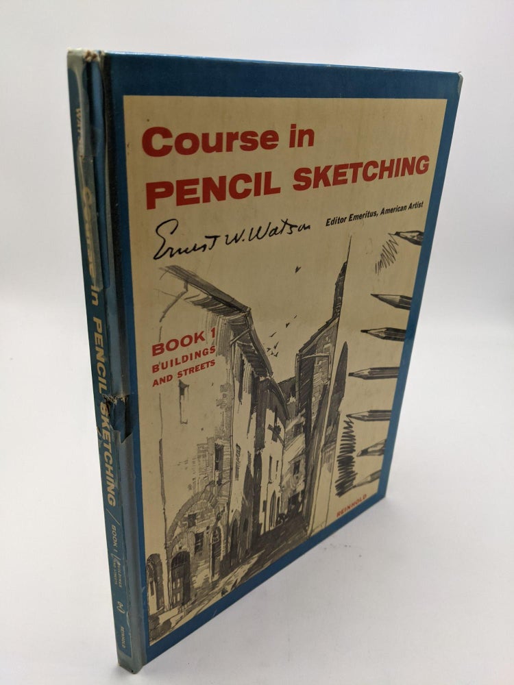 Item #8881 Course in Pencil Sketching, Book 1: Buildings And Streets. Ernest W. Watson.