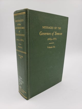 Item #8882 Messages of the Governors of Tennessee, 1869-1883 (Volume 6). Robert H. White
