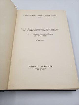 Scientific results of cruises of the yachts "Eagle" and "Ara", 1921-1928, William K. Vanderbilt, Commanding: Coelenterata, Echinodermata and Mollusca (Volume 4)
