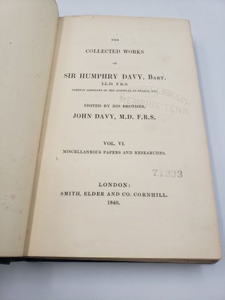 The Collected works of Sir Humphry Davy: Miscellaneous Papers and Researches (Volume 6)