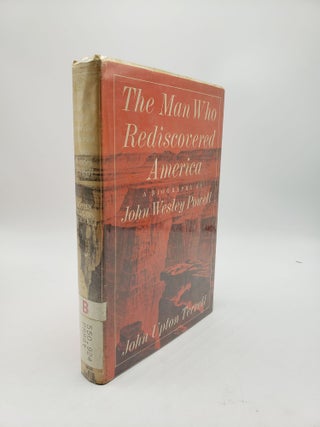 Item #9026 The Man Who Rediscovered America: A Biography of John Wesley Powell. John Upton Terrell