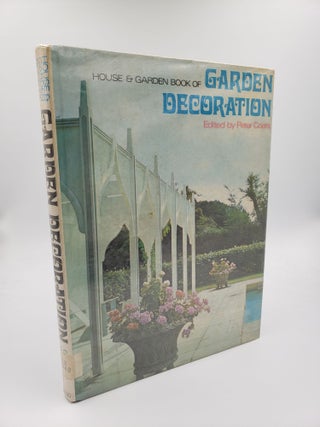 Item #9056 House & Garden Book of Garden Decoration. Peter Coats