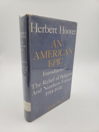 Item #9083 An American Epic (Volume 1). Herbert Hoover