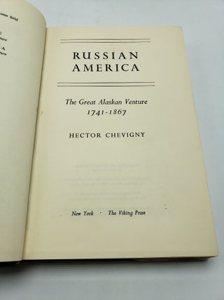 Russian America: The Great Alaskan Venture 1741 - 1867
