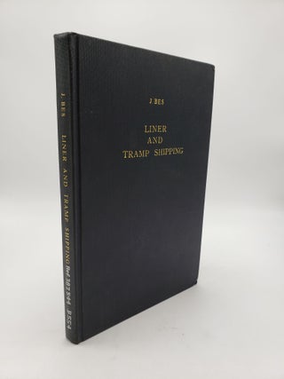 Liner and Tramp Shipping: Practical Guide to the Subject for all Connected with the Shipping. J. Bes.