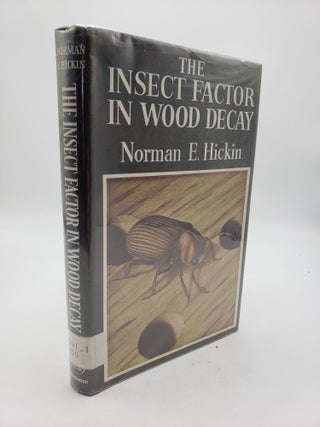 Item #9105 The Insect Factor In Wood Decay. Norman E. Hickin