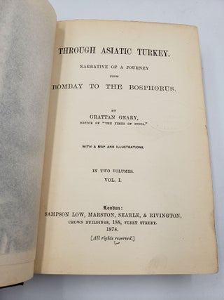Through Asiatic Turkey: Narrative of a Journey From Bombay to the Bosphorus (Volume 1)