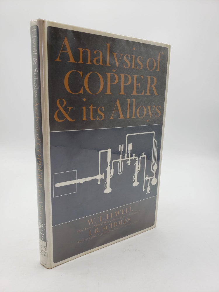 Item #9163 Analysis of Copper and Its Alloys. I. R. Scholes W T. Elwell.