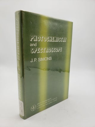 Item #9164 Photochemistry and Spectroscopy. J P. Simons