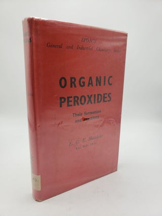 Item #9181 Organic Peroxides: Their Formation and Reactions. E G. E. Hawkins