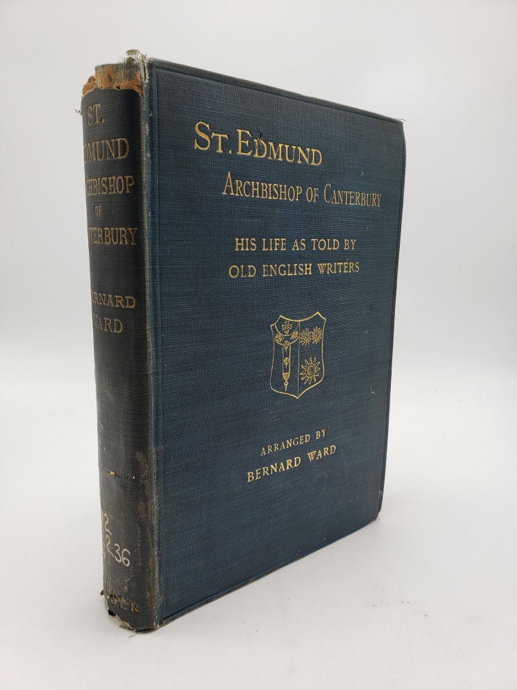 Item #9201 St Edmund Archbishop of Canterbury: His Life, as told by Old English Writers. Bernard Ward.