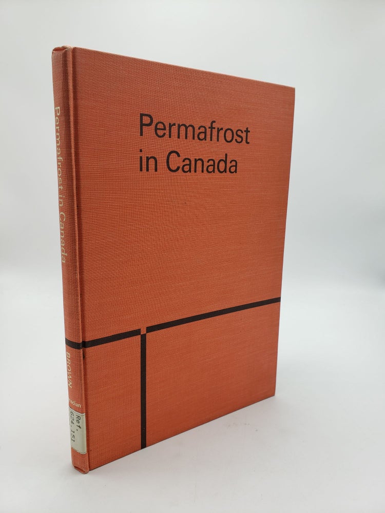 Item #9208 Permafrost in Canada: Its Influence on Northern Development. Roger J. E. Brown.